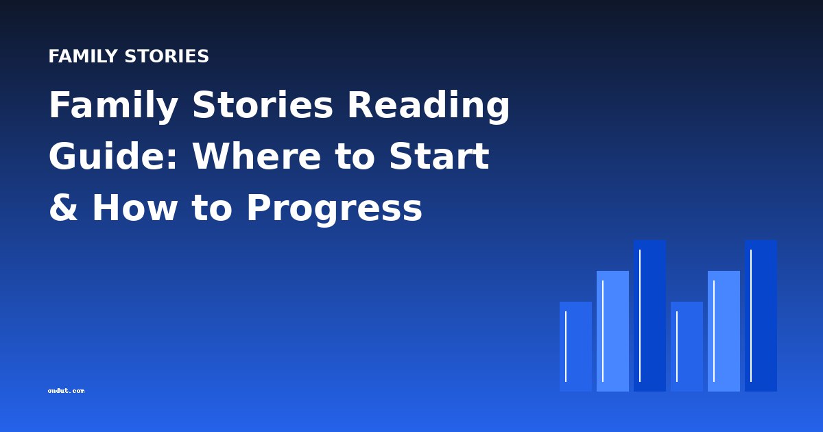 Family Stories Reading Guide: Where to Start & How to Progress