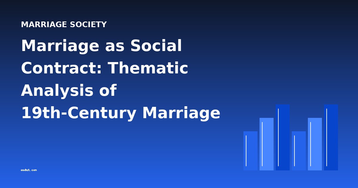 Marriage as Social Contract: Thematic Analysis of 19th-Century Marriage Novels