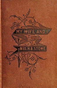 Cover of My Wife and I; Or, Harry Henderson's History — A Closer Reading